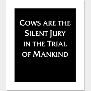 Cows are the Silent Jury in the Trial of Mankind Posters and Art